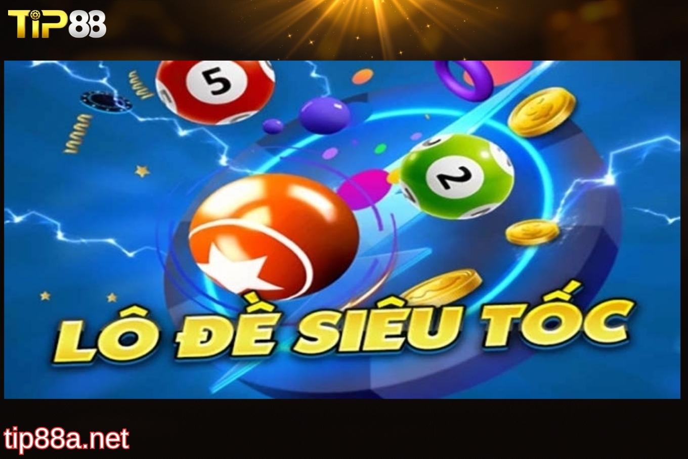 Lý do nên tham gia lô đề siêu tốc Tip88